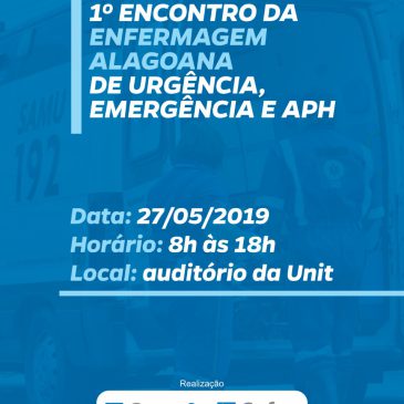 Coren-AL realiza o 1º Encontro da Enfermagem Alagoana e Urgência, Emergência/APH