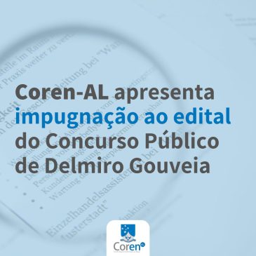 Coren-AL apresenta impugnação ao edital do Concurso Público de Delmiro