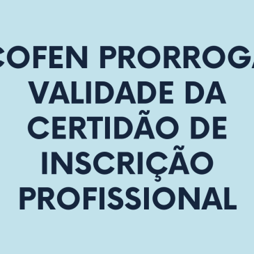 Cofen prorroga validade da certidão de inscrição profissional