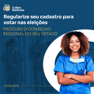 Regularize seu cadastro para votar nas eleições dos Conselhos de Enfermagem