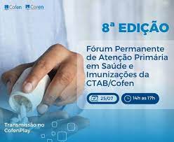Cofen realiza 8º Fórum de Atenção Primária em Saúde e Imunizações
