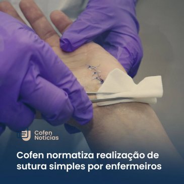 Cofen publica resolução que regulamenta a realização de sutura simples pelo Enfermeiro