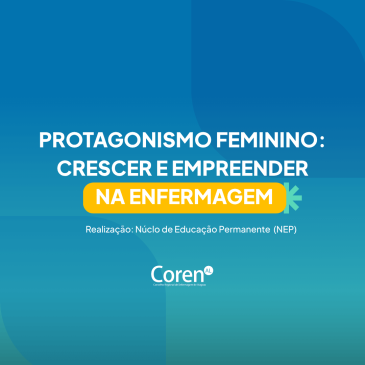 Inscrições Abertas: Protagonismo Feminino – Crescer e empreender na enfermagem