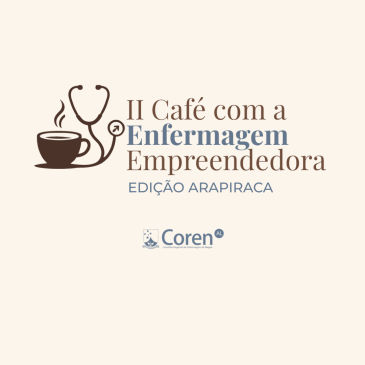 Inscrições abertas: II Café com a Enfermagem Empreendedora de Arapiraca